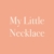 My Little Necklace