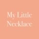 My Little Necklace